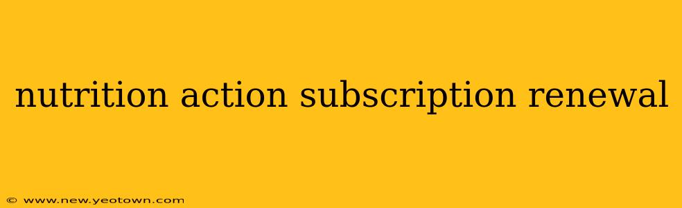 nutrition action subscription renewal