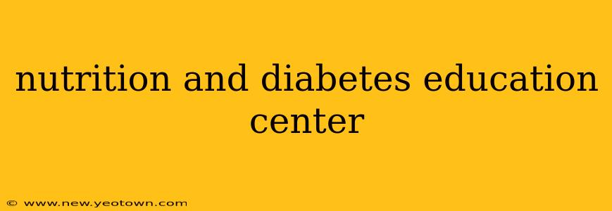 nutrition and diabetes education center