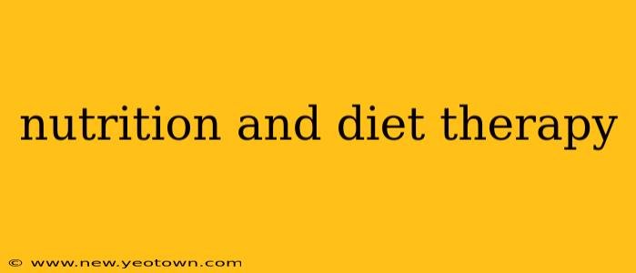 nutrition and diet therapy