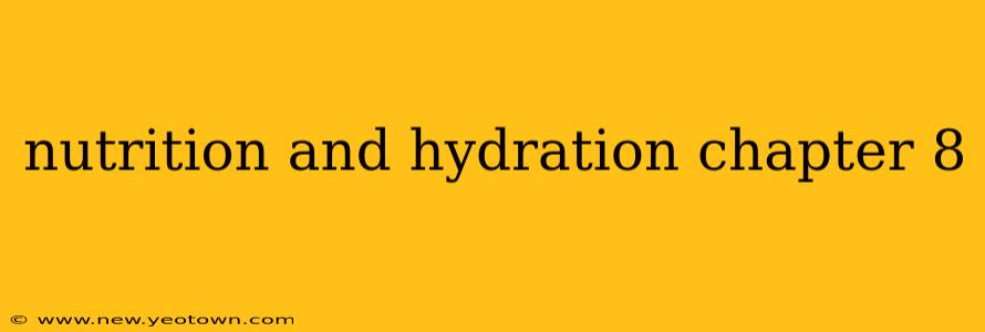 nutrition and hydration chapter 8