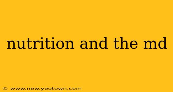 nutrition and the md