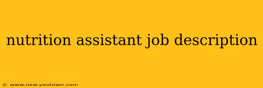 nutrition assistant job description