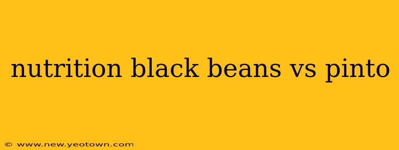 nutrition black beans vs pinto