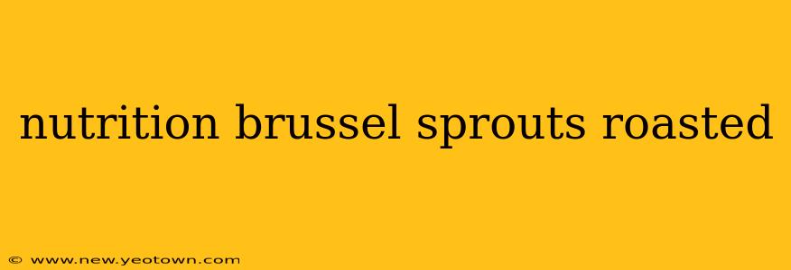 nutrition brussel sprouts roasted