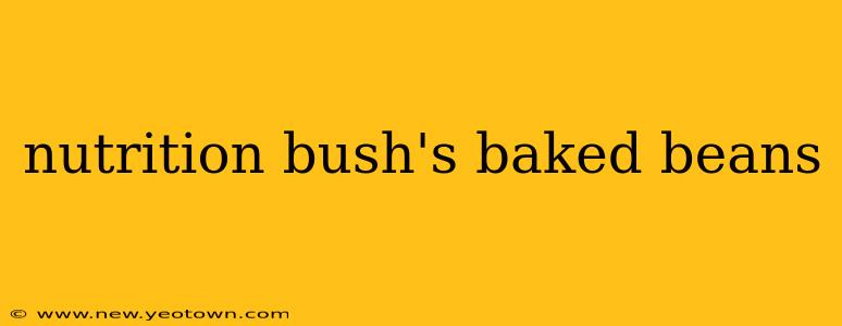 nutrition bush's baked beans
