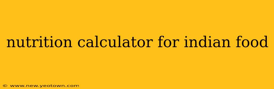 nutrition calculator for indian food