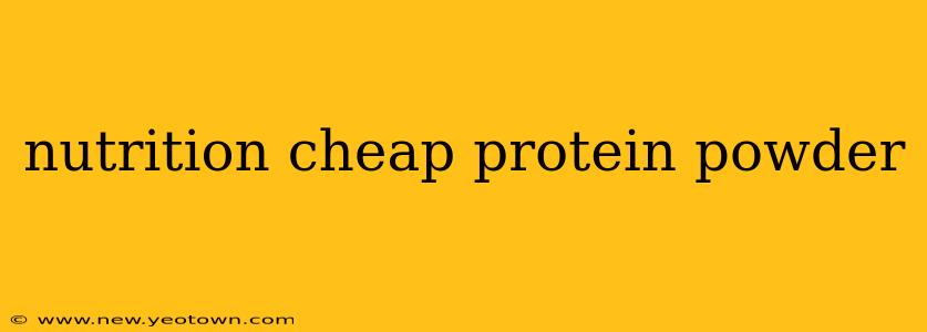 nutrition cheap protein powder