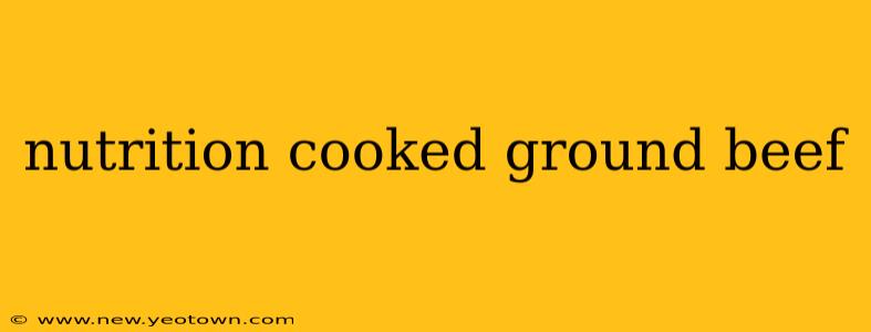 nutrition cooked ground beef