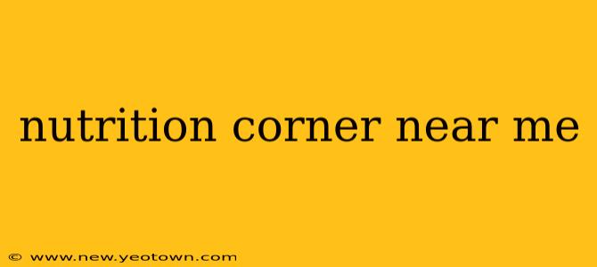 nutrition corner near me
