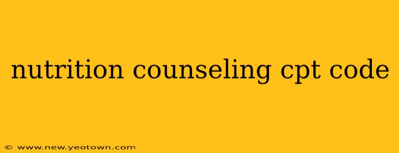 nutrition counseling cpt code