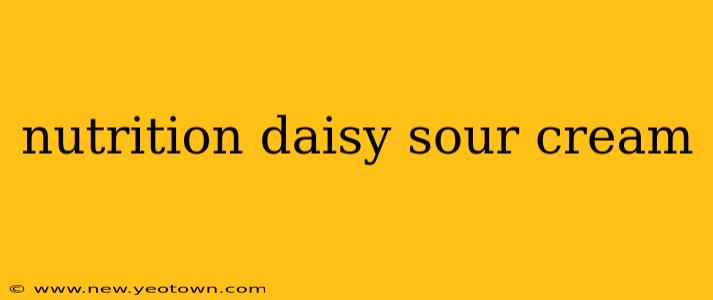 nutrition daisy sour cream