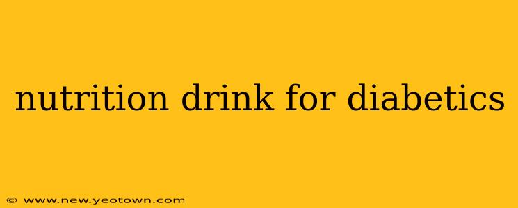 nutrition drink for diabetics