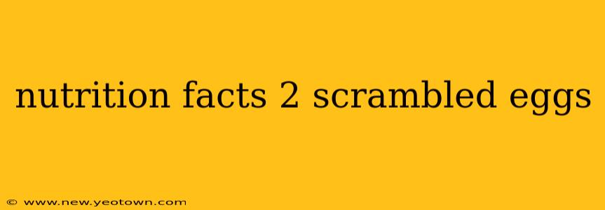 nutrition facts 2 scrambled eggs
