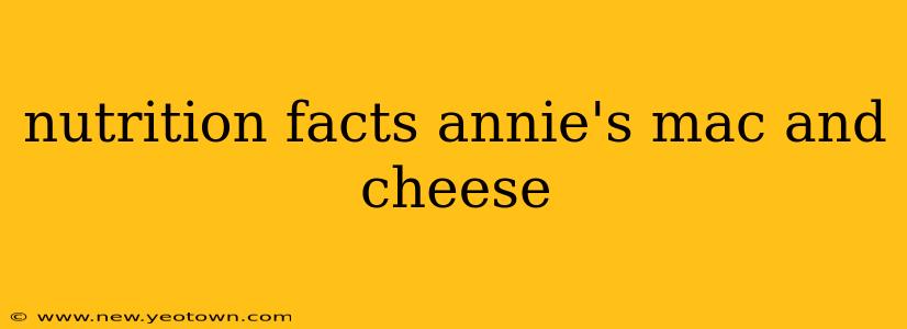 nutrition facts annie's mac and cheese