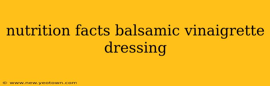 nutrition facts balsamic vinaigrette dressing