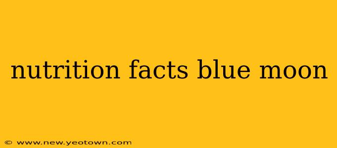 nutrition facts blue moon