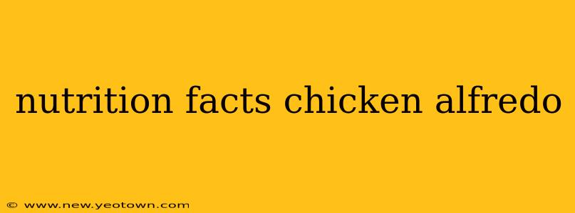 nutrition facts chicken alfredo