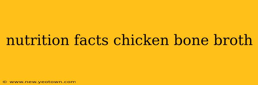 nutrition facts chicken bone broth