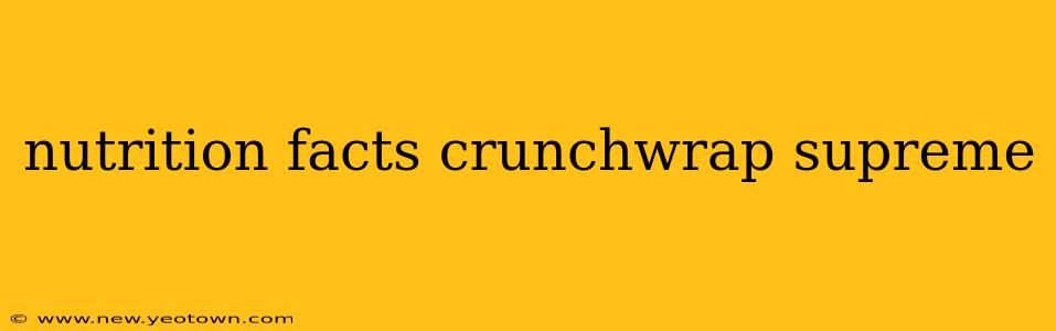 nutrition facts crunchwrap supreme