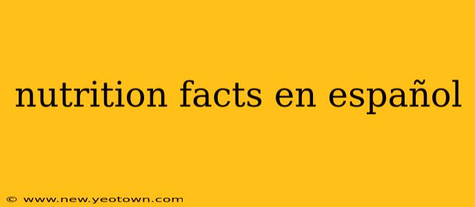 nutrition facts en español