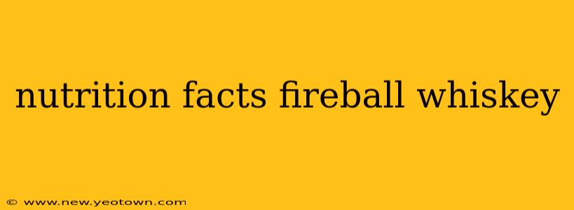 nutrition facts fireball whiskey