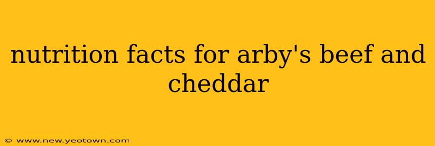 nutrition facts for arby's beef and cheddar