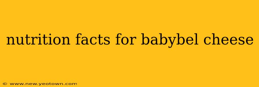 nutrition facts for babybel cheese