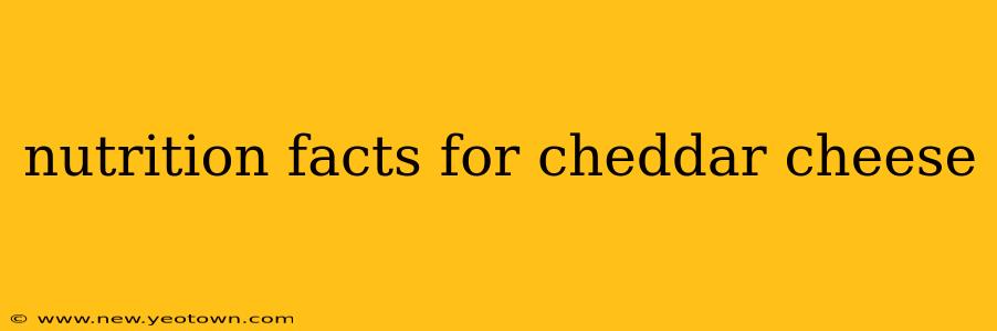 nutrition facts for cheddar cheese