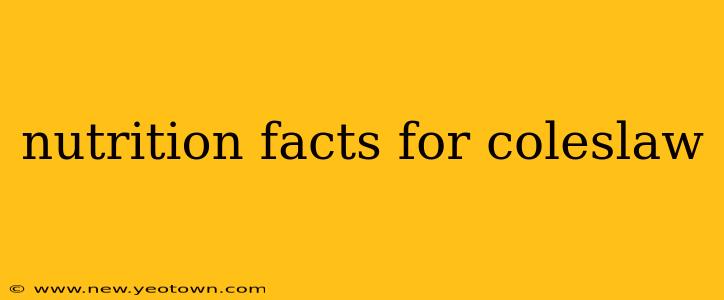 nutrition facts for coleslaw