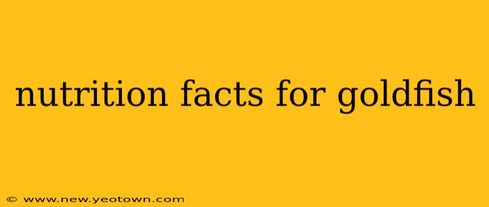 nutrition facts for goldfish