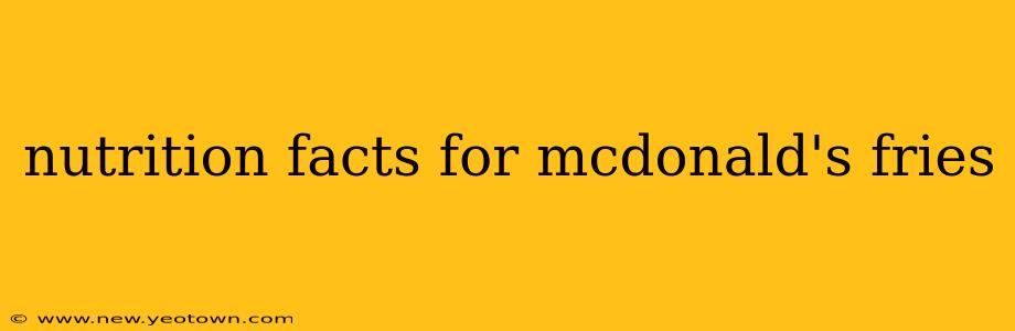 nutrition facts for mcdonald's fries