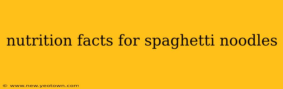 nutrition facts for spaghetti noodles