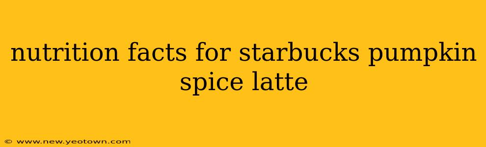 nutrition facts for starbucks pumpkin spice latte