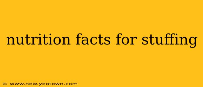 nutrition facts for stuffing