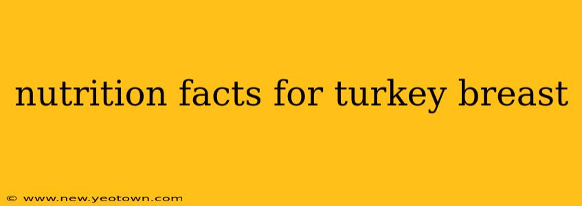 nutrition facts for turkey breast