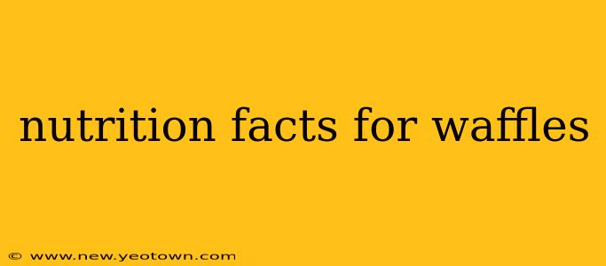 nutrition facts for waffles