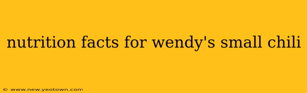 nutrition facts for wendy's small chili