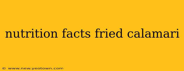 nutrition facts fried calamari