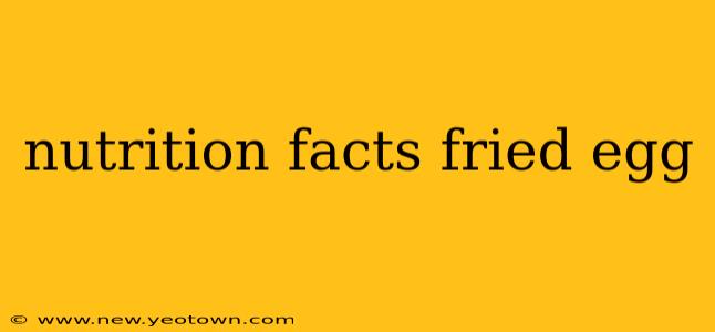nutrition facts fried egg