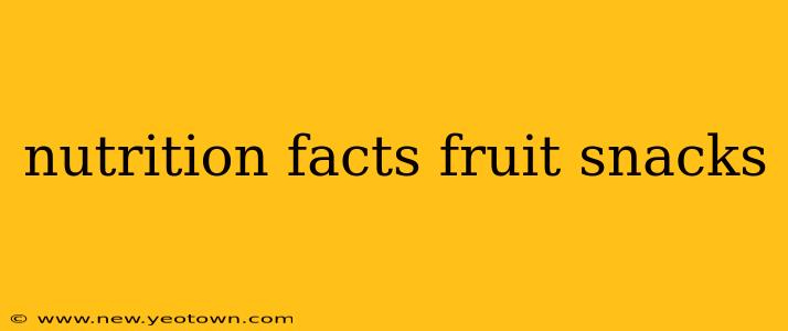 nutrition facts fruit snacks