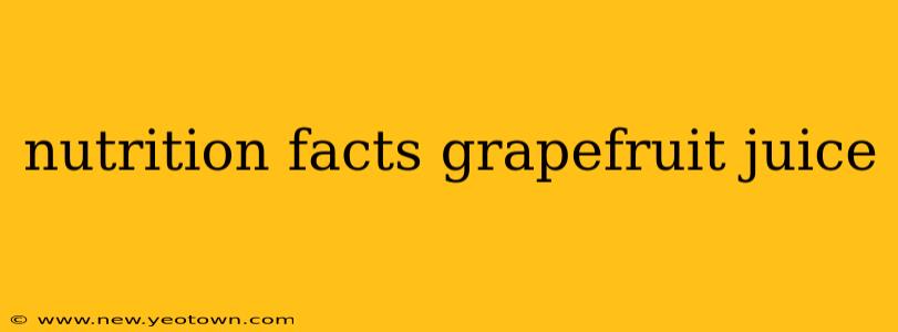 nutrition facts grapefruit juice
