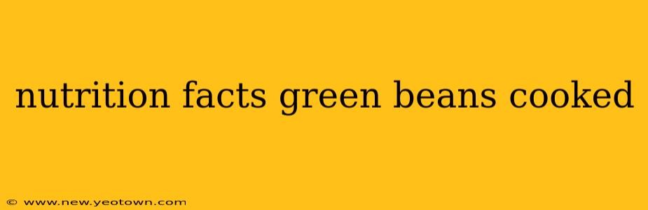 nutrition facts green beans cooked