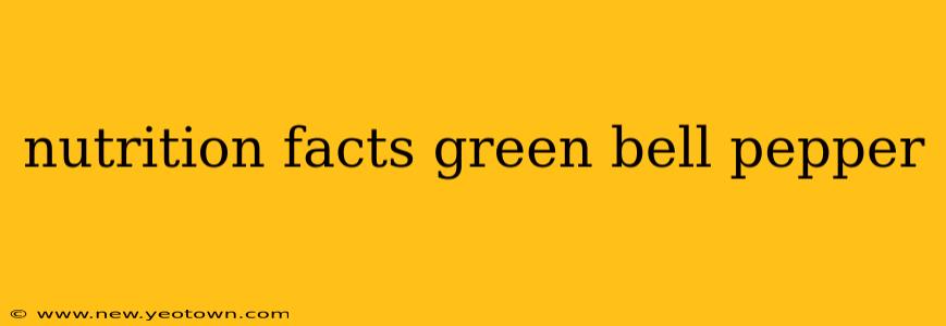 nutrition facts green bell pepper