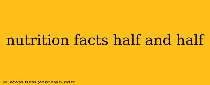 nutrition facts half and half