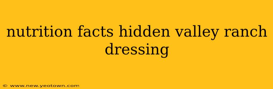 nutrition facts hidden valley ranch dressing