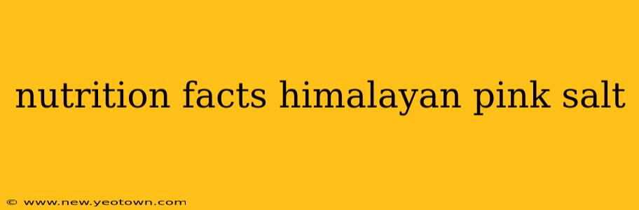 nutrition facts himalayan pink salt