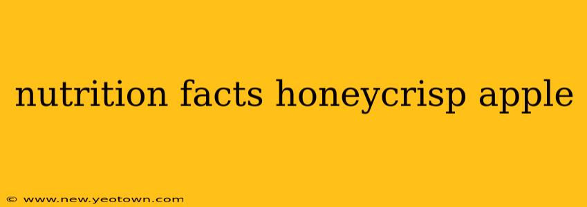 nutrition facts honeycrisp apple