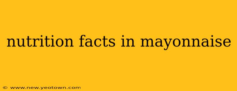 nutrition facts in mayonnaise