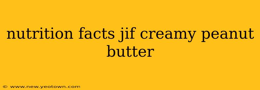 nutrition facts jif creamy peanut butter