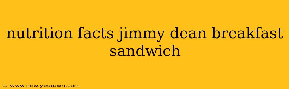 nutrition facts jimmy dean breakfast sandwich